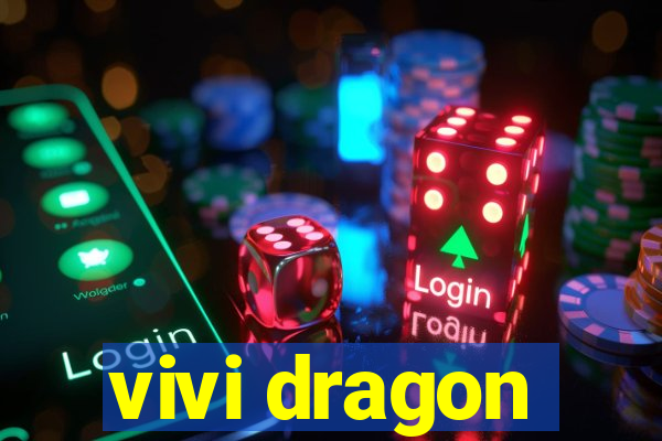 vivi dragon